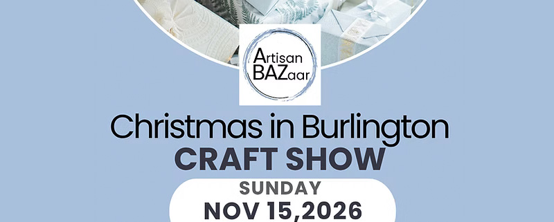 Artisan BAZaar Christmas in Burlington Craft Show